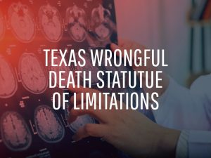 Texas Wrongful Death Statue of Limitations