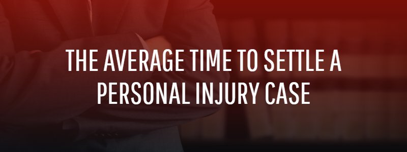 the Average Time to Settle a Personal Injury Case